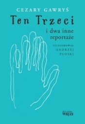 Ten Trzeci i dwa inne reportaże - Cezary Gawryś