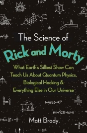 The Science of Rick and Morty