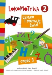 Lokomotywa 2. Czytam i poznaję świat. Podręcznik. Część 1 - Dobrowolska Małgorzata (red.)