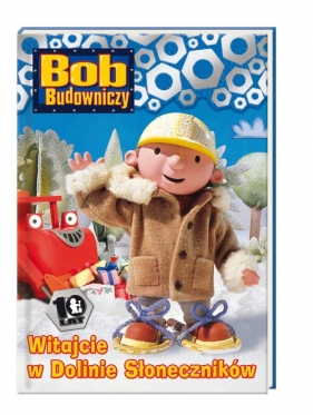 Bob Budowniczy. Witajcie w Dolinie Słoneczników - Opracowanie zbiorowe