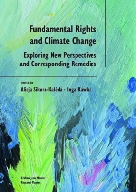 Fundamental Rights and Climate Change - Alicja Sikora-Kaleda, Inga Kawka