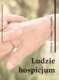 Ludzie hospicjum. Wybrane zagadnienia - Elżbieta Trylińska-Tekielska