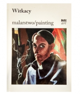 Witkacy. Malarstwo/painting - Anna Żakiewicz