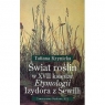 Świat roślin w XVII księdze Etymologii Izydora z Sewilli KRYNICKA TATIANA