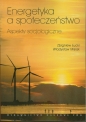 Energetyka a społeczeństwo - Władysław Misiak, Zbigniew Łucki
