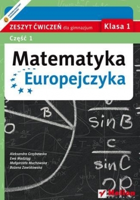 Matematyka Europejczyka 1 zeszyt ćwiczeń część 1 - Grzybowska Aleksandra, Madziąg Ewa, Muchowska Małgorzata