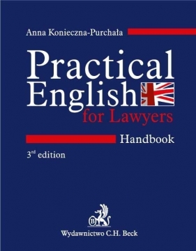 Practical English for Lawyers Handbook Język angielski dla prawników - Konieczna-Purchała Anna<br />