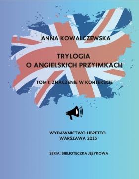 Trylogia o angielskich przyimkach - Kowalczewska Anna