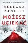 Możesz uciekać Rebecca Zanetti .