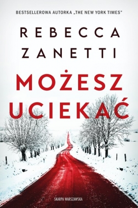 Możesz uciekać - Rebecca Zanetti, Rebecca Zanetti