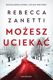 Możesz uciekać - Rebecca Zanetti, Rebecca Zanetti