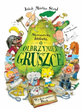 Niesamowita historia o olbrzymiej gruszce - Jakob Martin Strid