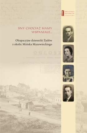 Sny chociaż mamy wspaniałe - Siekierka Brandla, Goldsztejn Chajcia z domu Bursztyn, Eli Goldsztejn, Adam Kamienny, Barbara Engelking