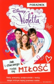 Violetta Jak i dlaczego rodzi się miłość Poradnik (04464)
