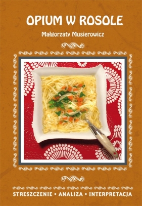 Opium w rosole Małgorzaty Musierowicz - Anusiak Danuta