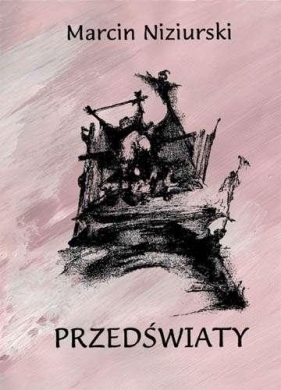 PRZEDŚWIATY - Marcin Niziurski