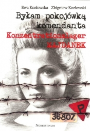 Byłam pokojówką komendanta - Ewa Kozłowska, Zbigniew Kozłowski