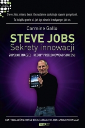 Steve Jobs sekrety innowacji. Zupełnie inaczej - reguły przełomowego sukcesu - Gallo Carmine