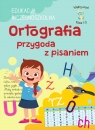 Mądry Uczeń Klasa 1-3. EDUKACJA WCZESNOSZKOLNA. Ortografia przygoda z pisaniem Karolina Mazurek