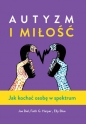 Autyzm i miłość. Jak kochać osobę w spektrum - Biel Joe, Harper Faith G., Blue Elly