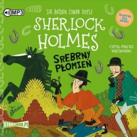 Sherlock Holmes. T.16 Srebrny Płomień audiobook - Arthur Conan Doyle