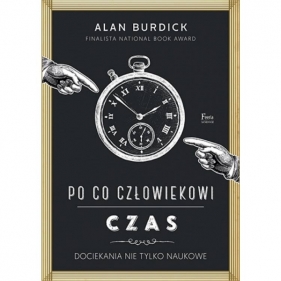 Po co człowiekowi czas - Alan Burdick