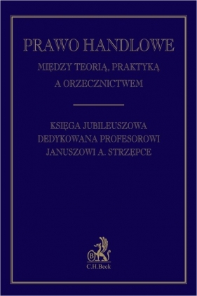 Prawo handlowe Między teorią, praktyką a orzecznictwem - Piotr Pinior