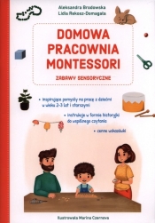 Domowa pracownia Montessori Zabawy sensoryczne - Brodowska Aleksandra, Rekosz-Domagała Lidia
