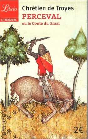 Perceval ou le Conte du Graal - Chrétien de Troyes