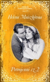 Powojenni. Część 2. Literatura Polskiego Romansu. Tom 10 - Helena Mniszkówna