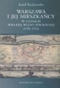 Warszawa i jej mieszkańcy w czasach wielkiej wojny północnej (1700-1721) - Rafał Radziwonka