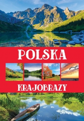 Polska. Krajobrazy - Kobojek Sławomir