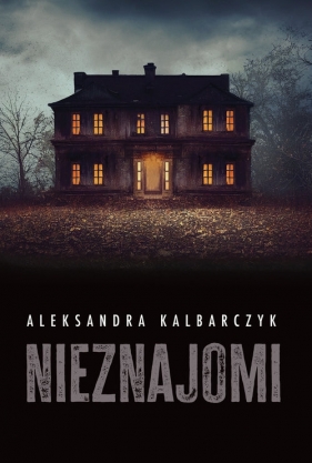 Nieznajomi. Wielkie Litery - Aleksandra Kalbarczyk