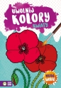 Uwolnij kolory. Kwiaty - Opracowanie zbiorowe