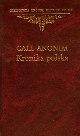 Kronika Polska Gall Anonim - <br />
