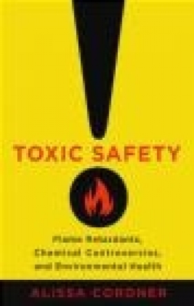 Toxic Safety Alissa Cordner