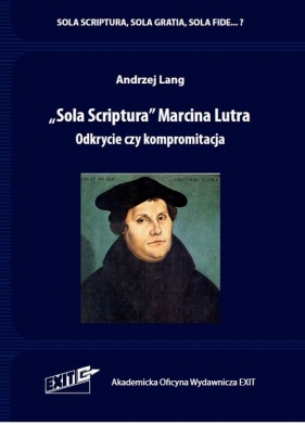 Sola Scriptura Marcina Lutra. - Lang Andrzej