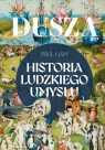 Dusza. Historia ludzkiego umysłu Paul Ham