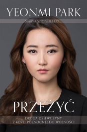 Przeżyć - Yeonmi Park, Maryanne Vollers