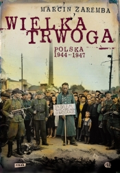 Wielka Trwoga Polska 1944-1947 (Uszkodzona okładka) - Marcin Zaremba