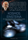 Kosmos Einsteina Jak wizja wielkiego fizyka zmieniła nasze rozumienie Kaku Michio