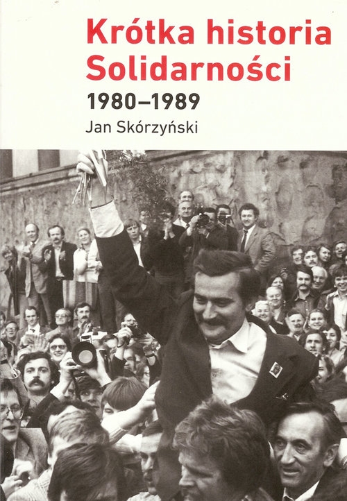 Krótka historia Solidarności 1980-1989