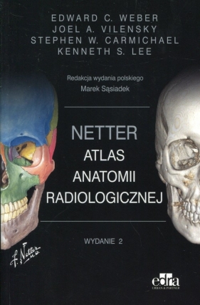 Netter Atlas anatomii radiologicznej - Edward C. Weber, Marek Sąsiadek