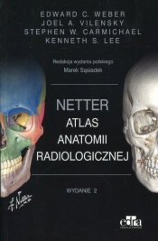 Netter Atlas anatomii radiologicznej - Edward C. Weber, Marek Sąsiadek