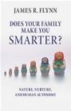 Does Your Family Make You Smarter? James Flynn