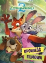  Opowieść filmowa. Disney Zwierzogród 2