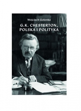 G K Chesterton Polska i polityka - Golonka Wojciech