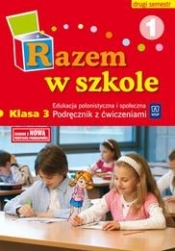 Razem w szkole 3 Edukacja polonistyczna i społeczna Podręcznik z ćwiczeniami Część 1 semestr 2