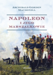 Napoleon i jego marszałkowie (edycja specjalna) - Archibald Gordon Macdonell