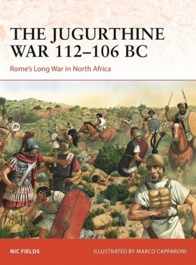 The Jugurthine War 112-106 BC - Nic Fields